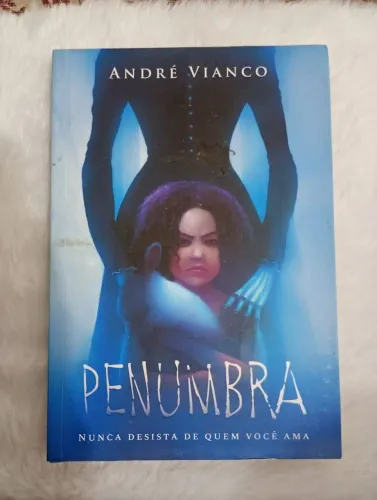 livro Penumbra: Nunca Desista de Quem Você Ama