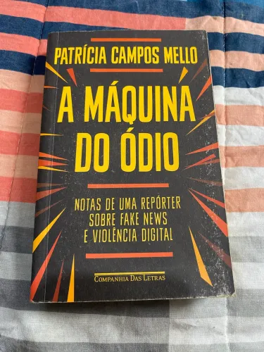 Livro A Máquina do Ódio, de Patrícia Campos Mello