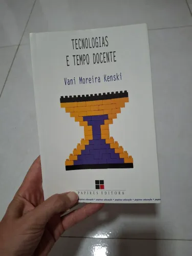 Tecnologia e Tempo Docente - Vani Moreira Kenski - Papirus Editora