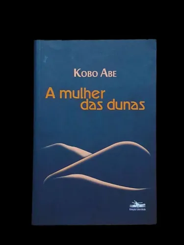 A Mulher das Dunas - Kobo Abe