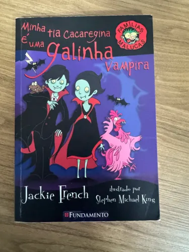 Minha Tia Cacaregina é uma Galinha Vampira