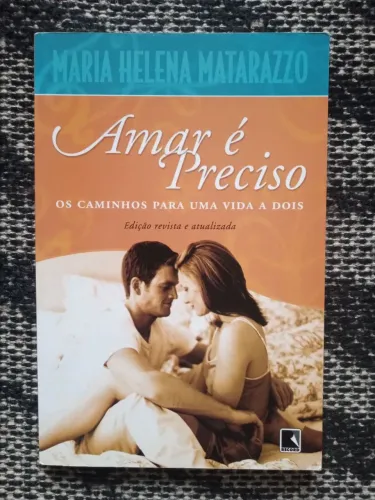 Amar é Preciso - Maria Helena Matarazzo