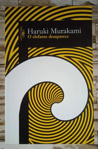O Elefante Desaparece, de Haruki Murakami. Editora Alfaguara Brasil.