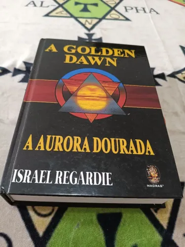 Livro A Aurora Dourada / Golden Dawn - Israel Regardie (Madras Capa Dura Raro)