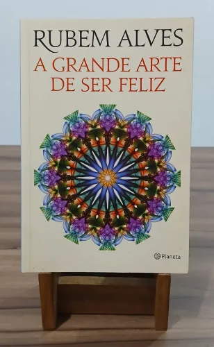 A Grande Arte de Ser Feliz