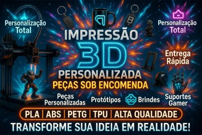 IMPRESSÃO 3D PEÇAS SOB ENCOMENDA