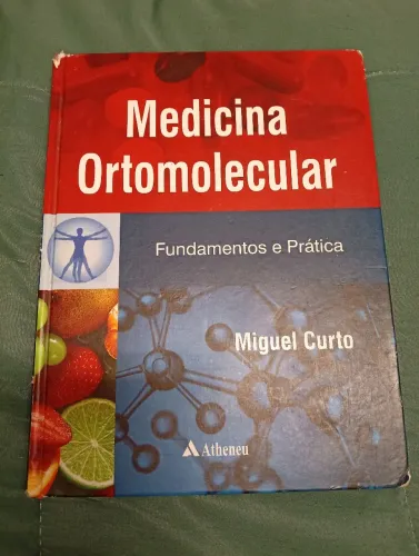 Livro 'Medicina Ortomolecular Fundamentos e Pratica' 2° Ed. Miguel Curto. (Atheneu 2022)