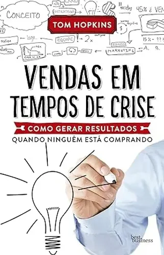 Vendas em tempos de Crise - Tom Hopkins - Best Business