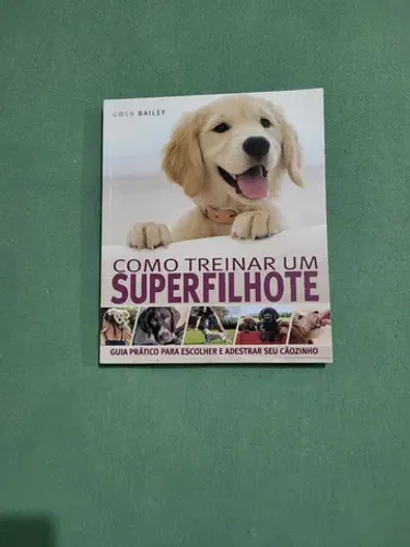 Livro Como Treinar um super filhote