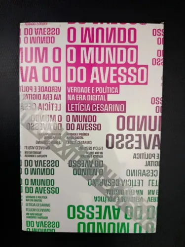 O mundo do avesso - Verdade e política na era digital - Leticia Cesarino