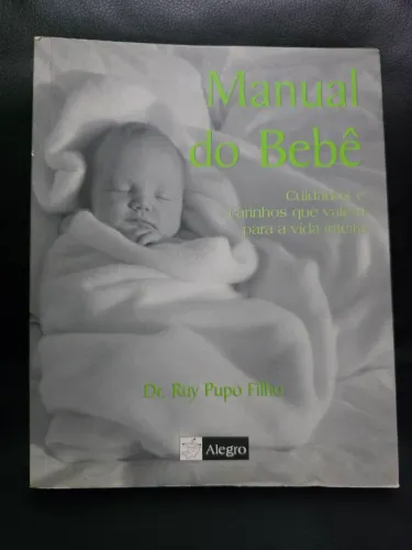 Manual do bebê cuidados 3 carinhos que valem para a vida inteira