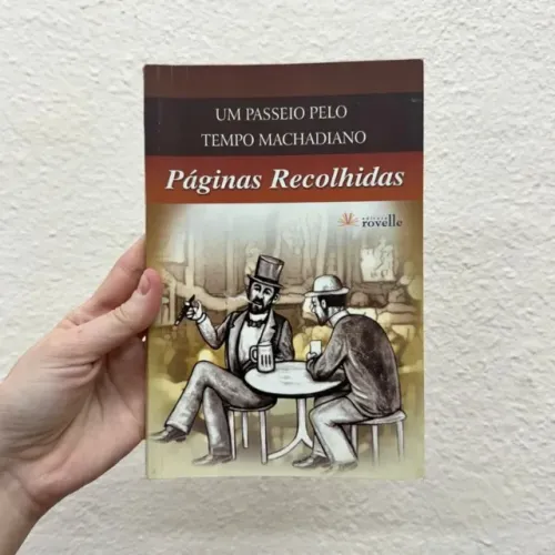 Livro Um Passeio Pelo Tempo Machadiano - Páginas Recolhidas | Brechó | Bazar | Sebo