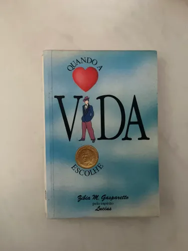 Quando a vida escolhe - Zibia Gasparetto