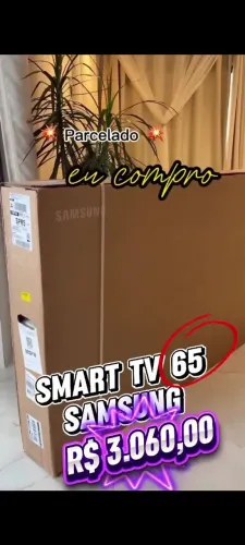 Smart TV Samsung 65" - R$3.060,00