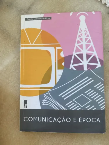 Livro Comunicação e época - Sandra Lúcia Lopes Lima 