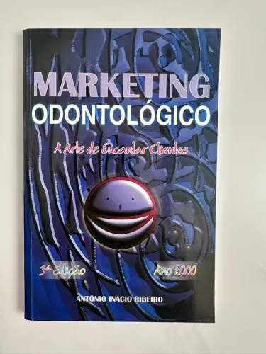 Livro Marketing Odontológico - A arte de encantar clientes 