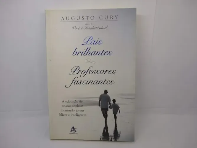 Livro: Pais Brilhantes Professores Fascinates Augusto Cury