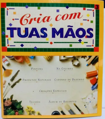 Livro - Cria Com Tuas Mãos Artesanato Faça Você Mesmo
