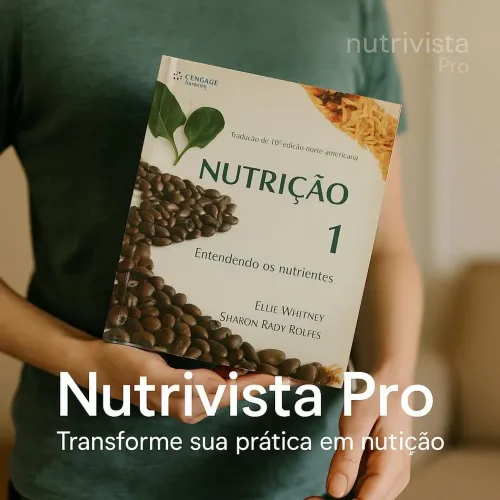 Nutrição Primeira Edição - Entendendo os nutrientes - Ellie Whitney & Sharon Rady Rolfes