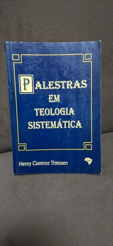 Palestra em Teologia Sistemática Henry Clarence Thiessen