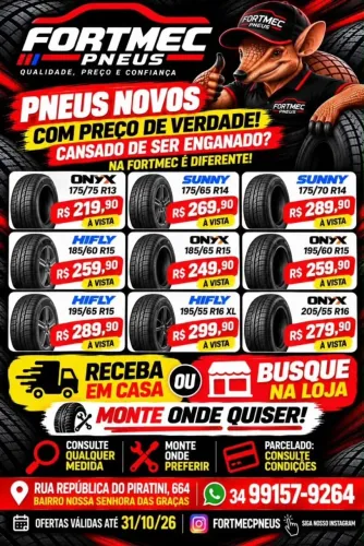PROMOÇÃO ATÉ 31/10 - Pneus Novos - FortMec Uberlândia 
