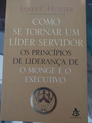 Livro Como se tornar um líder servidor james c hunter