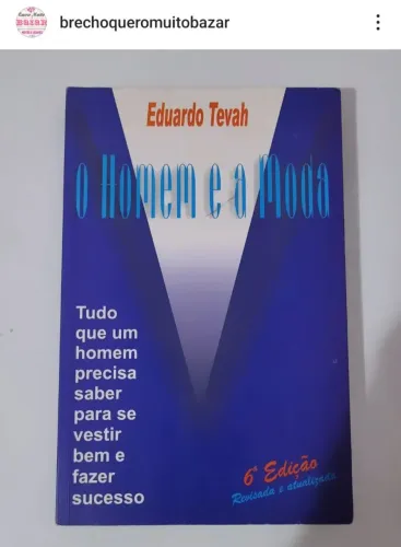 O Homem e a Moda - Eduardo Tevah - 6ª Edição