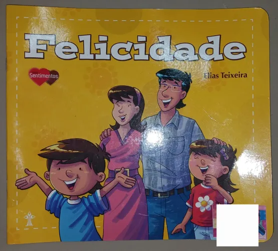 Livro Felicidade - Elias Teixeira. Série Sentimentos