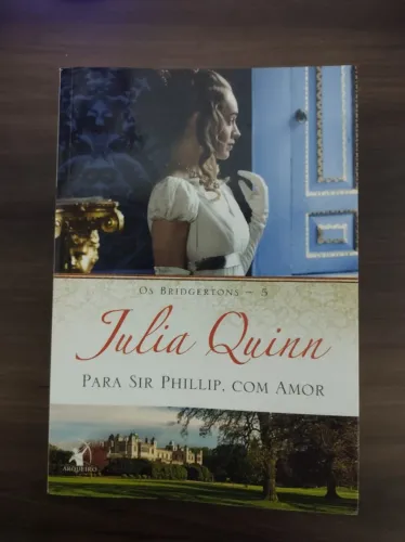 Livro Os Bridgertons 5 - Para Sir Phillip, com Amor de Julia Quinn