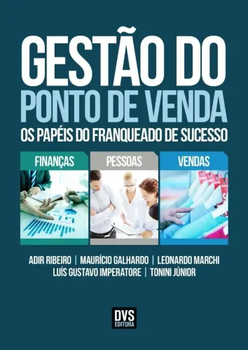 Gestão do Ponto de Venda: Os Papéis do Franqueado de Sucesso