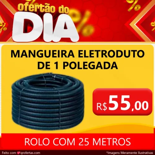 1 POLEGADA - MANGUEIRA ELETRODUTO DE 1 POLEGADA - ROLO COM 25 METROS 