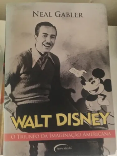 Walt Disney - O Triunfo da Imaginação Americana