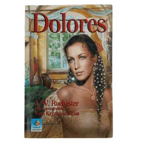 LIVRO DOLORES - JW ROCHESTER - PSICOGRAFADO - USADO