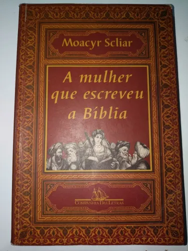 Livro A Mulher Que Escreveu A Bíblia - Moacyr Scliar (Companhia Das Letras)