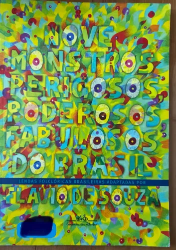 Livro Nove Monstros Perigosos, Poderosos, Fabulosos do Brasil