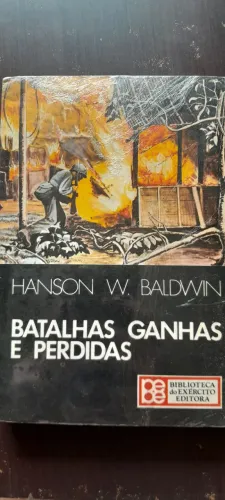 Batalhas Ganhas e Perdidas do Hanson W. Baldwin. Segunda Guerra. Usado.