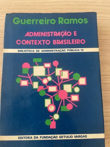 Administração e Contexto Brasileiro - Guerreiro Ramos