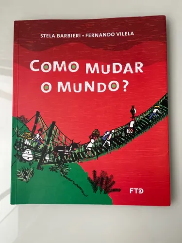 Como Mudar o Mundo? - Stela Barbieri e Fernando Vilela