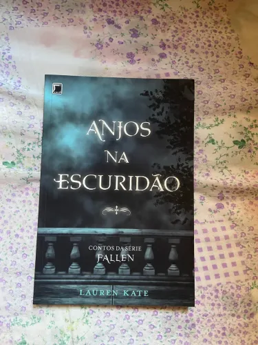 Anjos na Escuridão - Lauren Kate (Da saga Fallen)