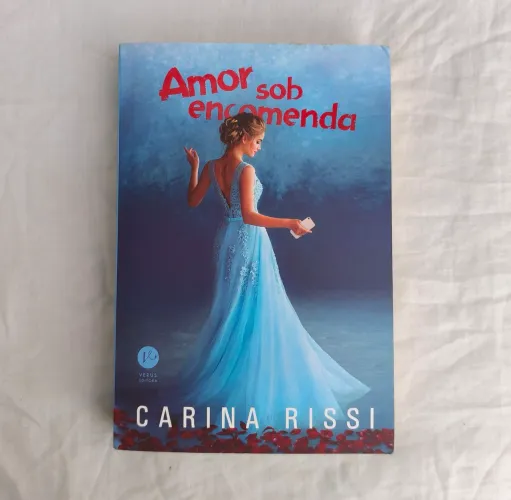 Amor Sob Encomenda - Carina Rissi