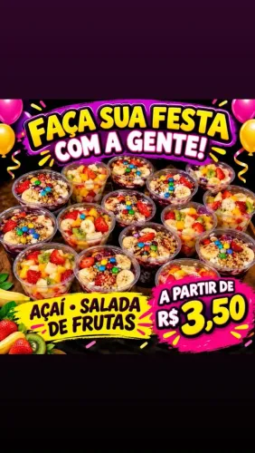 Faça sua festa com a gente açaí ou salada de fruta 3,50