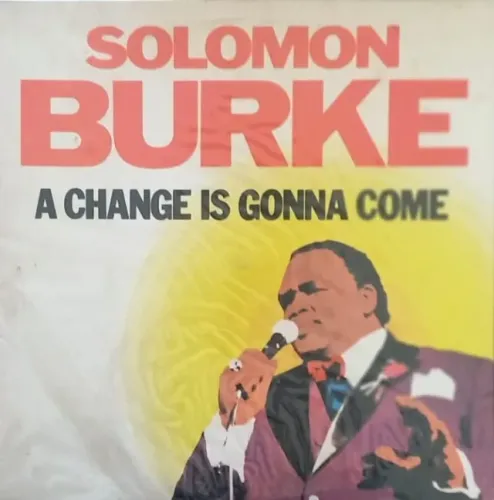 SOLOMOM BURKE - A CHANGE IS GONNA COME