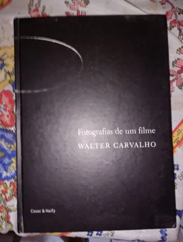 Fotografias de um Filme - Walter Carvalho