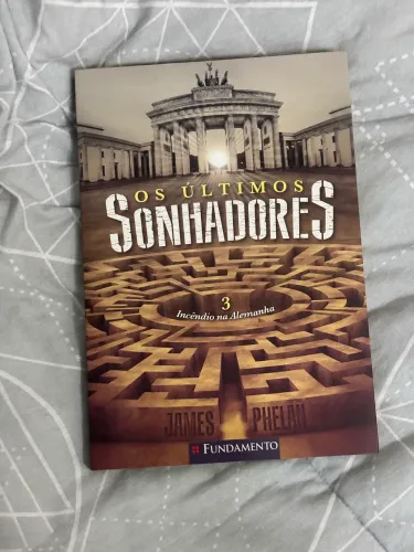 Os Últimos Sonhadores Vol. 3 - Incêndio na Alemanha | James Phelan