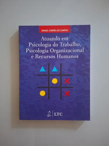 LIVRO - Atuando em Psicologia do Trabalho, Psicologia Organizacional e Recursos Humanos