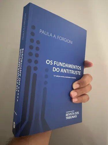 Os Fundamentos do Antitruste - Paula Forgioni (13ª Ed.) - Nunca Usado!