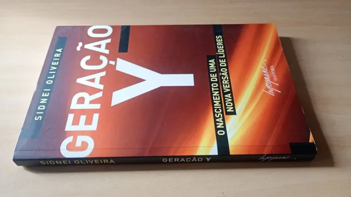Geração Y. O Nascimento de Uma Nova Versão de Líderes - Sidnei Oliveira