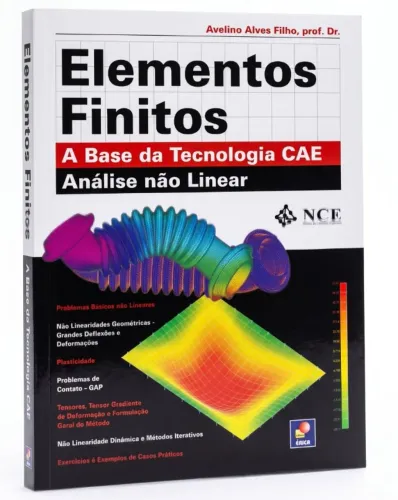 Livro Elementos Finitos: A Base da Tecnologia CAE - Análise não Linear - Avelino Alves