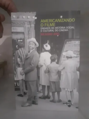Americanizado O Filme Ensaios de Historia Social e Cultural do Cinema - Richard Abel
