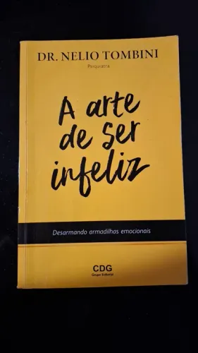 Livro A arte de ser infeliz - Dr. Nelio Tombini